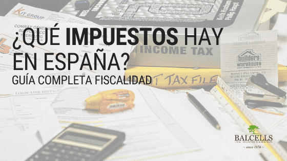 ¿Qué Impuestos Hay en España? Fiscalidad Para el 2026