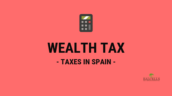 Spanish Wealth Tax: All you need to know