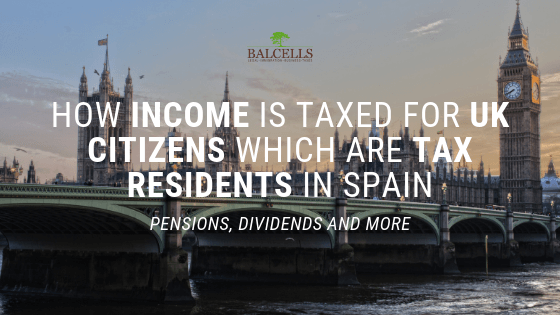 How Income is Taxed for UK Citizens Which Are Tax Residents in Spain
