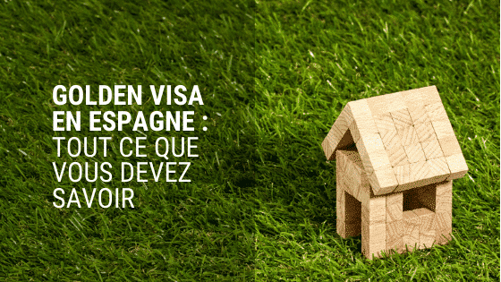 GOLDEN VISA en Espagne : Résidence par Investissement
