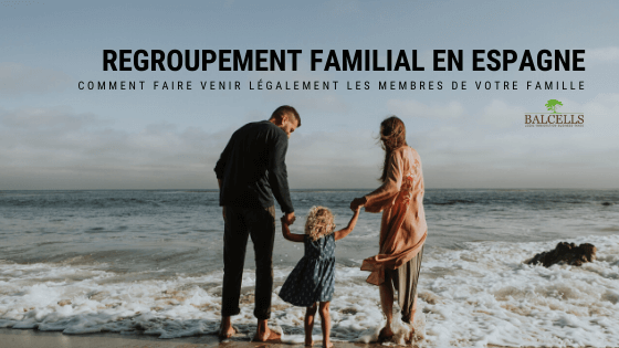 Regroupement Familial en Espagne : Conditions et Documents