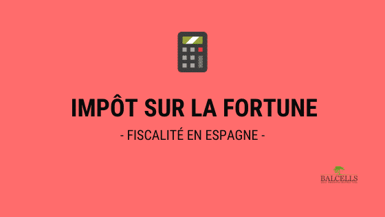 Impôt sur la Fortune en Espagne : Pourcentages et Liquidation