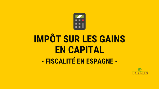 Impôt sur les Gains en Capital en Espagne