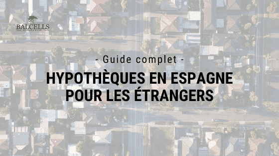 Hypothèques pour les Étrangers en Espagne : Résidents et Non-Résidents
