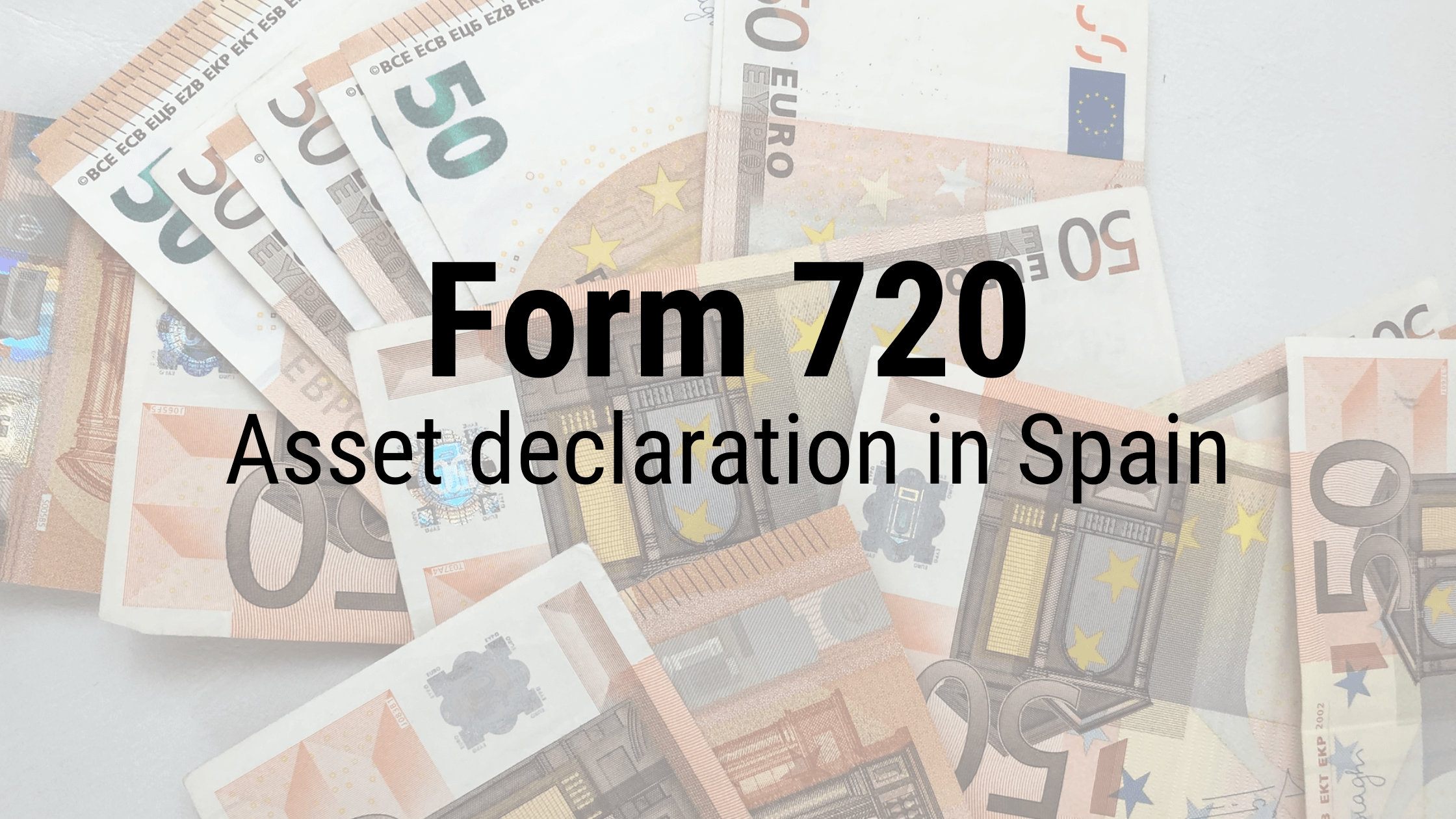 Model 720 in Spain: Asset Declaration Tax Form