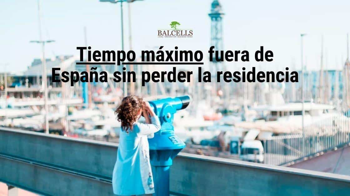 ¿Cuánto tiempo puedo estar fuera de España sin perder la residencia?