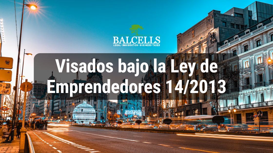 Ley de Emprendedores 14/2013 en España: Visados, Ventajas y Requisitos