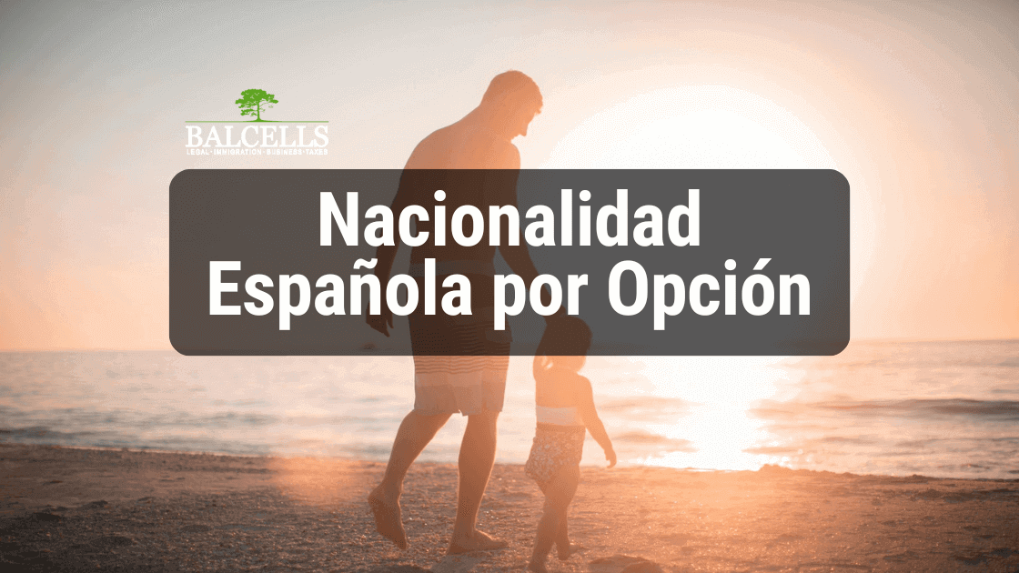 Nacionalidad Española por Opción: todo lo que debes de saber