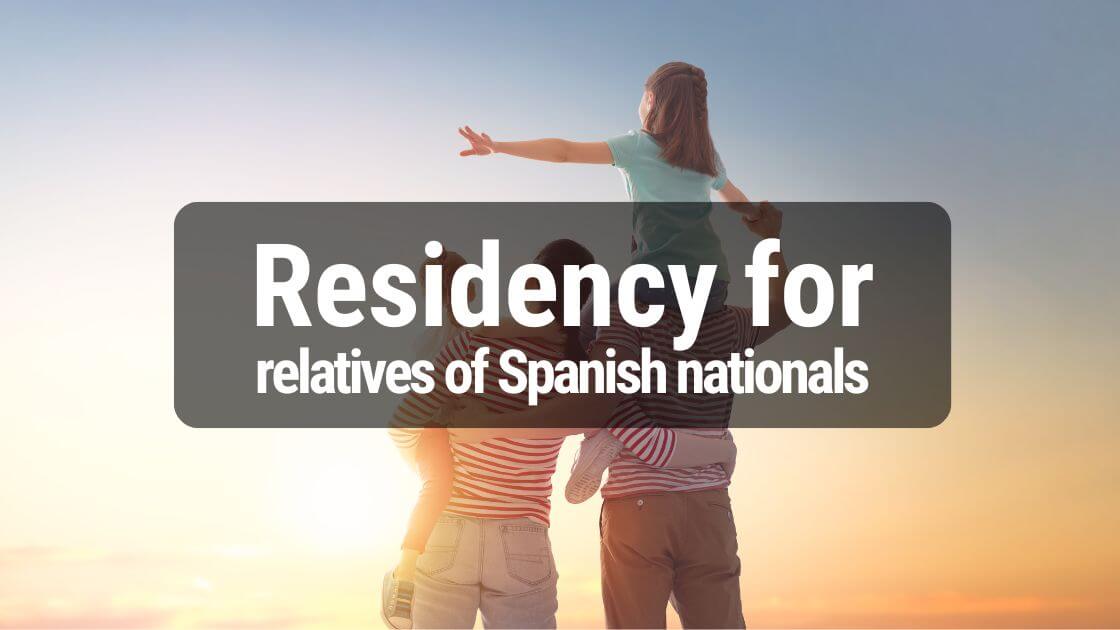 New residency for relatives of Spanish citizens